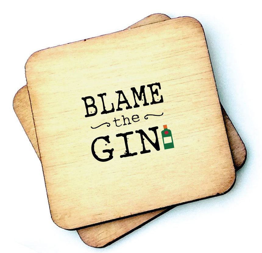 Blame the Gin - Rustic Wooden Coaster - RWC1
