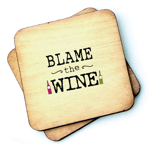Blame the Wine - Rustic Wooden Coaster - RWC1