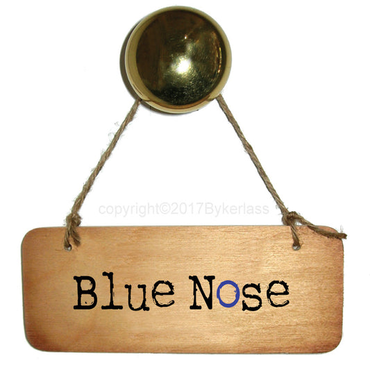 Blue Nose Scouse Rustic Wooden Sign