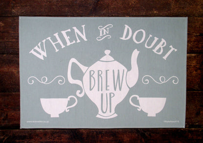 When in Doubt Brew Up Tea Towel 