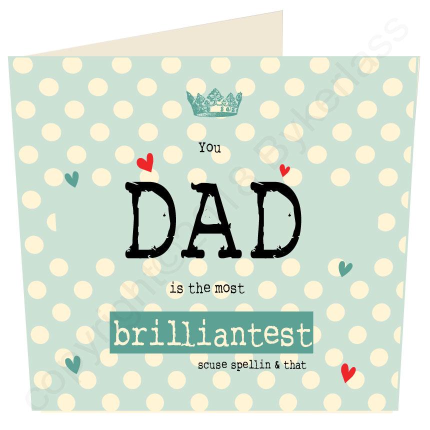 You Dad is the Most Brilliantest (Father's Day Card) by Wotmalike