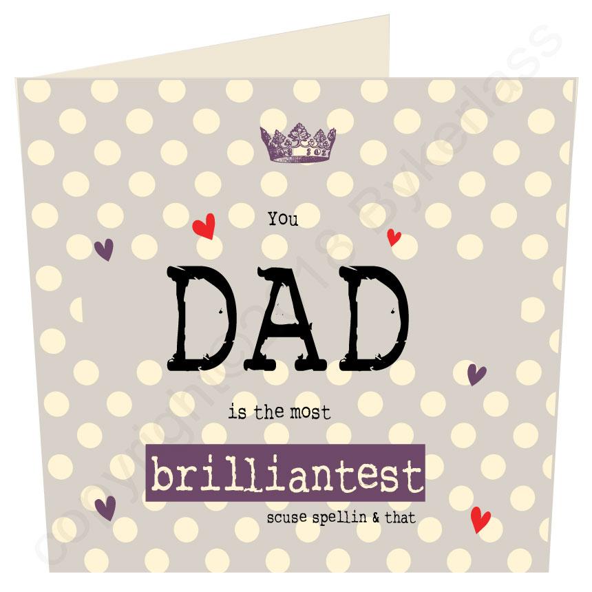 You Dad is the Most Brilliantest (Father's Day Card) by Wotmalike