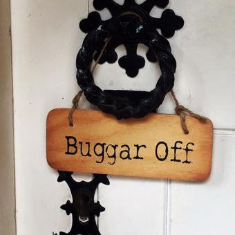 Buggar Off Rustic Scouse Wooden Sign