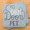 Calm Doon Pet Coaster geordie gifts souvenir coaster