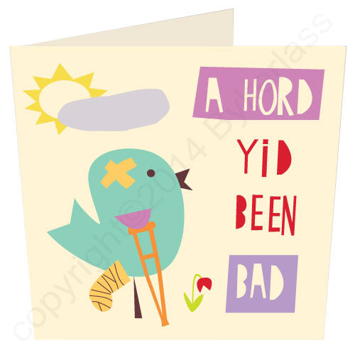 A Hord Yid Been Bad - Northumbrian Get Well Card