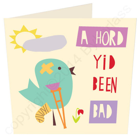 A Hord Yid Been Bad - Northumbrian Get Well Card (CG12)