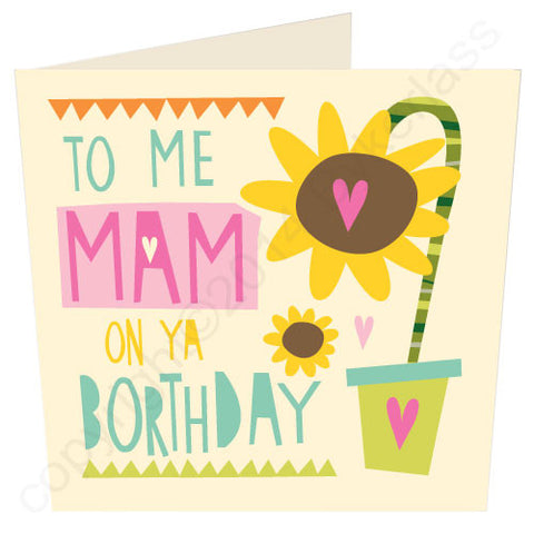 To Me Mam it's Ya Borthday - Birthday Card (CG3v3)
