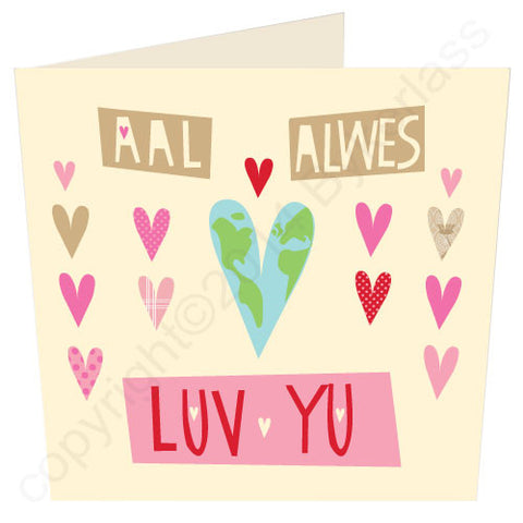 Aal Alwes Luv Yu - Northumbrian Love Card (CG4)