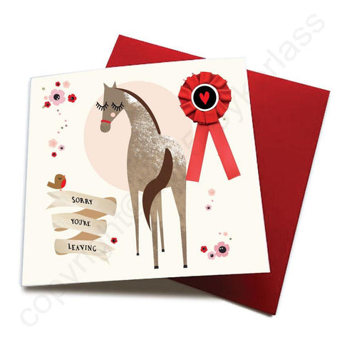 Sorry You're Leaving - Horse Greeting Card (with satin ribbon rosette)  CHDC11