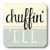 Chuffin 'Ell - Yorkshire Speak Coaster by wotmalike