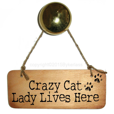 Crazy Cat Lady Lives Here Rustic Fab Wooden Sign - RWS1