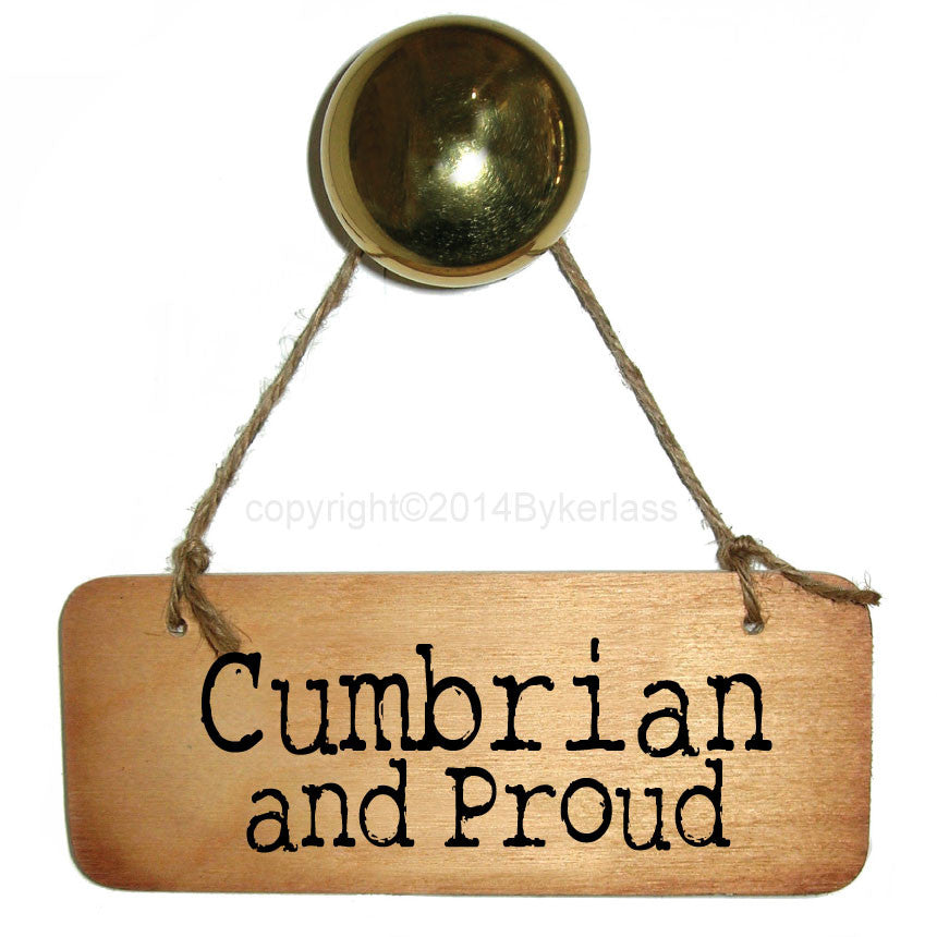 Cumbrian & Proud-  Cumbrian Rustic Wooden Sign