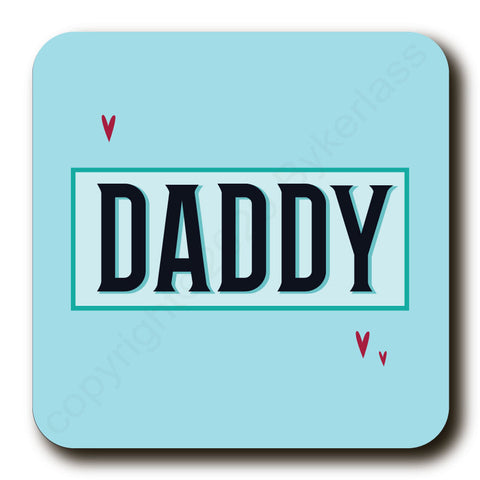 Daddy - Father's Day Gift Cork Backed Coaster -   (MBCDaddy)