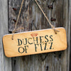 Duchess of Fizz Rustic Wooden Sign
