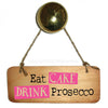 Eat Cake Drink Prosecco Fab Wooden Sign by Wotmalike