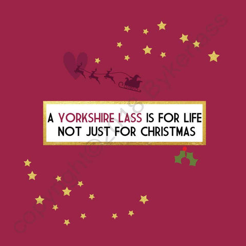 A Yorkshire Lass is For Life Not Just For Christmas Card --- FX13