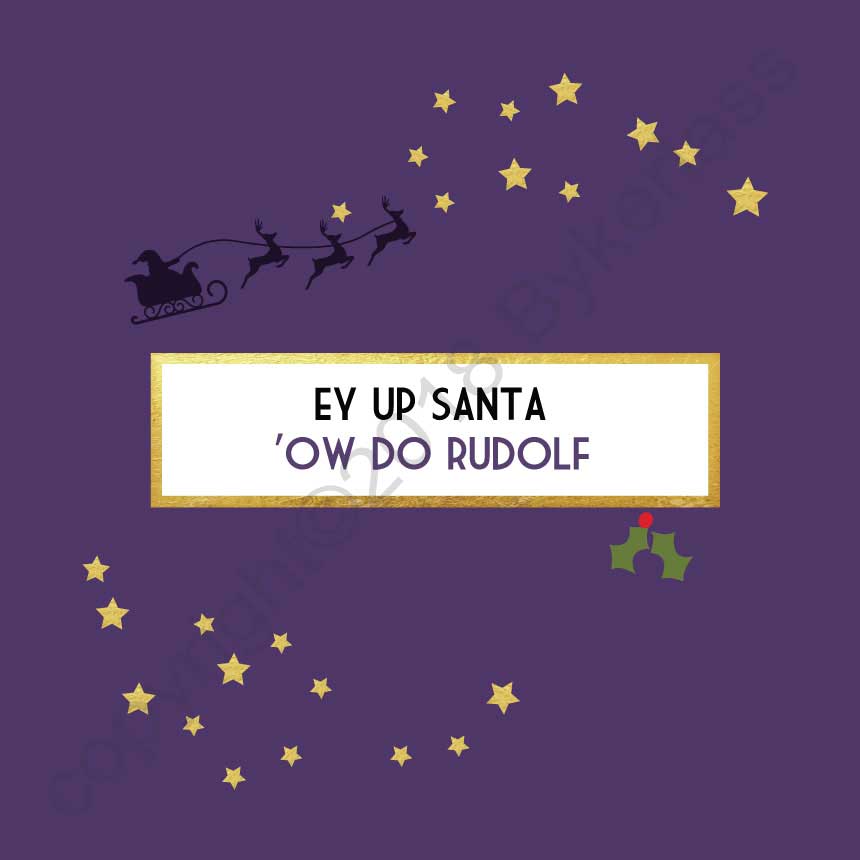Ey Up Santa, Ow Do Rudolf Yorkshire Card by Wotmalike