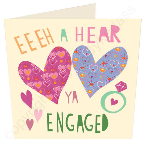 Eeeh A Hear Ya Engaged Geordie  Mugs Engagement Card (G19)