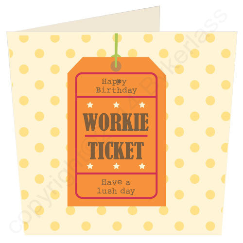 Happy Birthday Workie Ticket by GeordieMugs cards and gifts 4 geordies