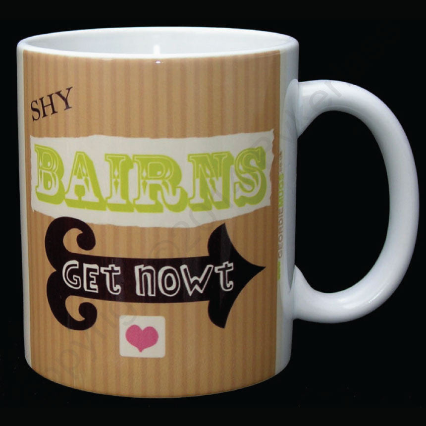 Shy Bairns Get Nowt Geordie Mug