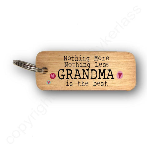 Nothing More Nothing Less GRANDMA Mothers Day Gift Wooden Keyring - RWKR1