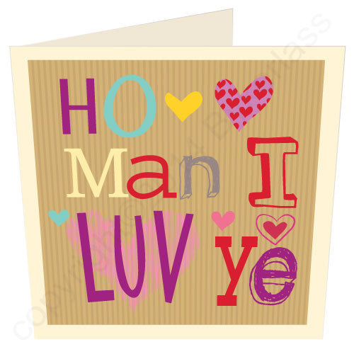 Ho Man I Luv Ye Geordie Card