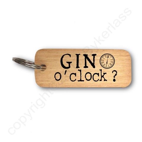 Gin O'clock? - Gin Lovers Wooden Keyring - RWKR1