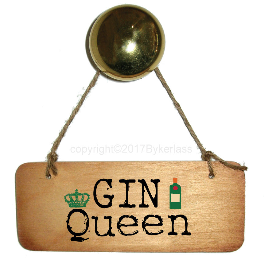 Gin Queen -  Fab Wooden Sign by Wotmalike