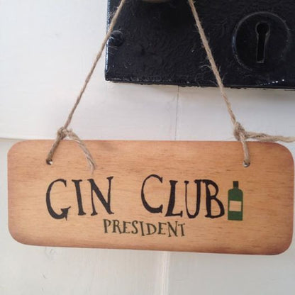 Gin Club President Fab Wooden Sign - RWS1