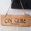 Gin Club President Fab Wooden Sign - RWS1