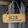 Gin - It's A yes from me! Fab Wooden Sign