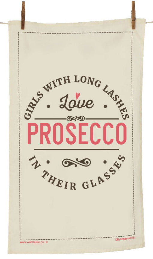 Girls With Long Lashes Love Prosecco In Their Glasses Tea Towel