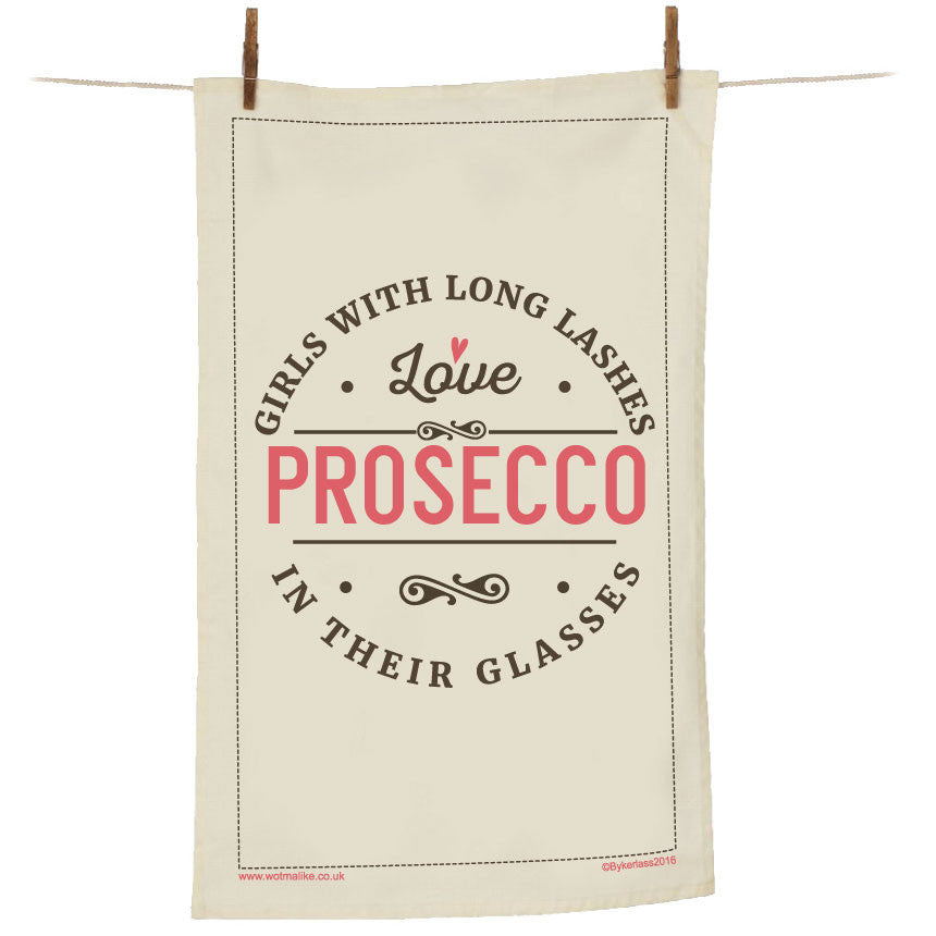 Girls With Long Lashes Love Prosecco In Their Glasses Tea Towel