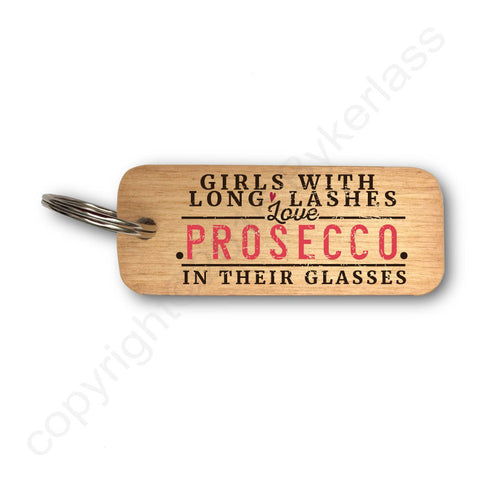 Girls With Long Lashes Love Prosecco In Their Glasses Wooden Keyring - RWKR1