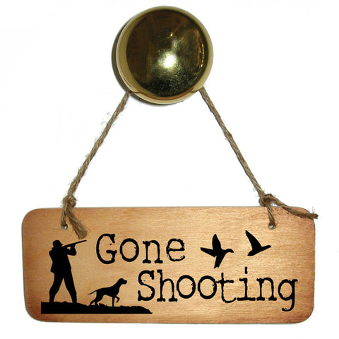 Gone Shooting Rustic Fab Wooden Sign - RWS1