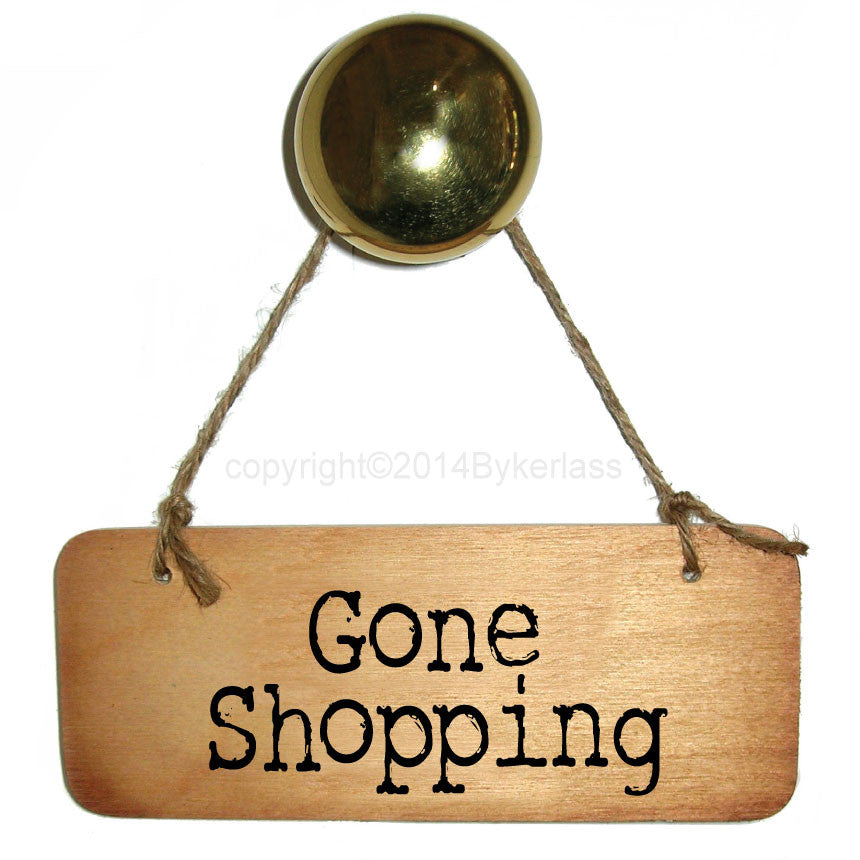 Gone Shopping Rustic Wooden Sign