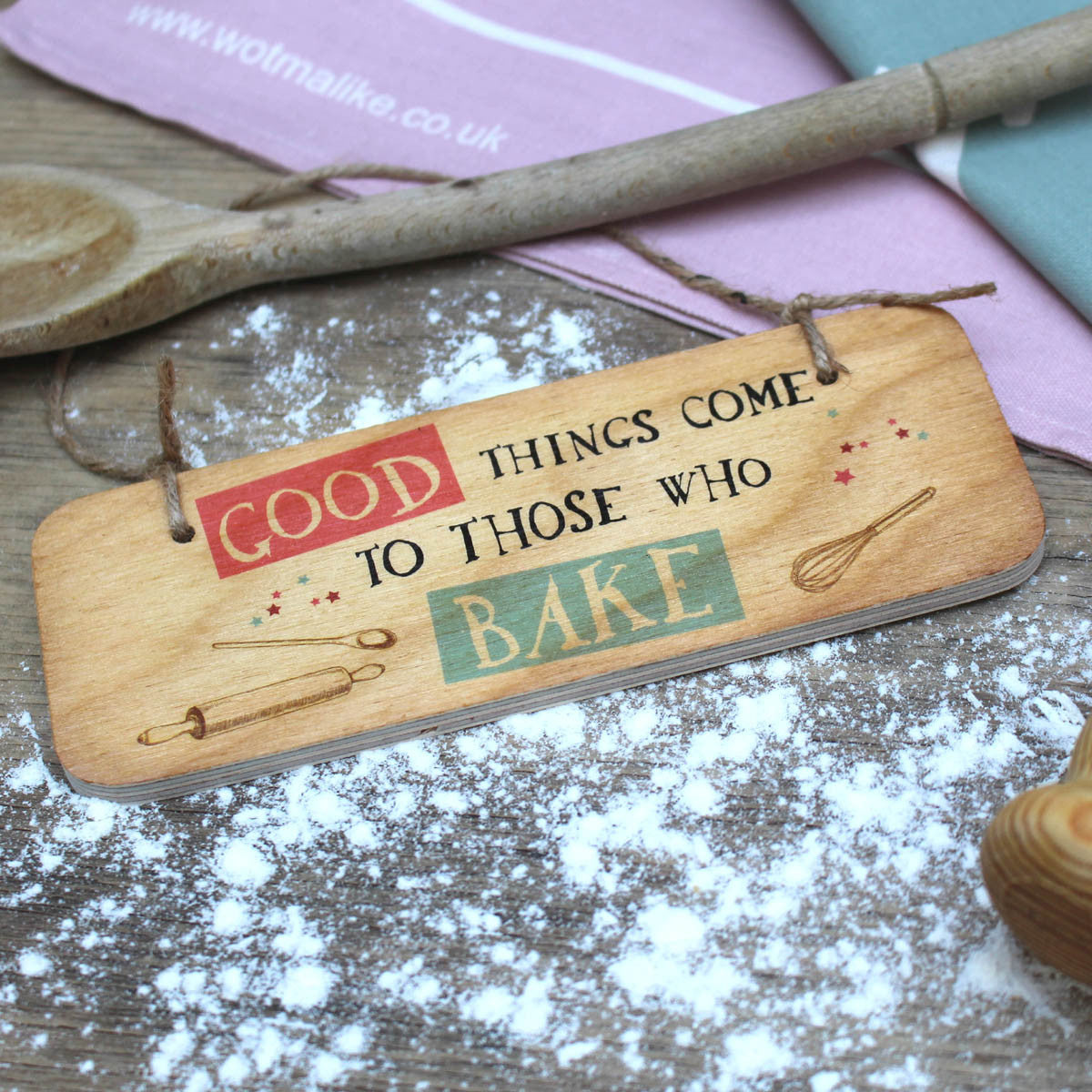 Good Things Come to Those Who Bake Fab Wooden Sign