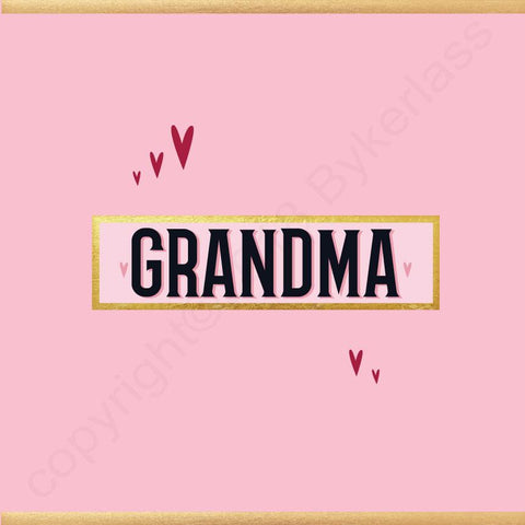 Grandma Card - NOT JUST FOR MOTHERS DAY CARD - (MB63)