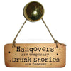 Hangovers are temporary Fab Wooden Sign