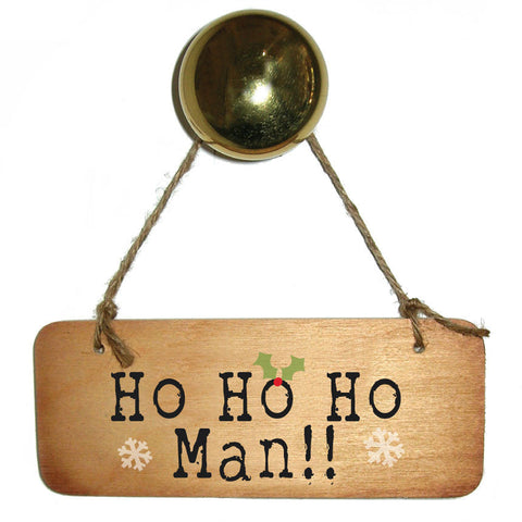 Ho Ho Ho Man!!!  Christmas Rustic Wooden Sign - CRWS1