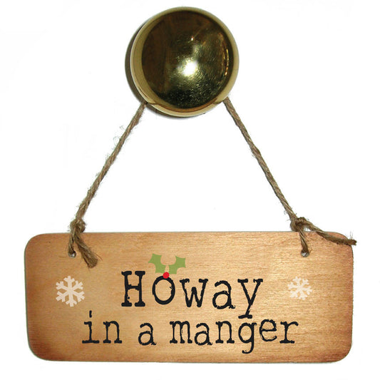 Howay In A Manger -  Christmas Rustic Wooden Sign Geordie Plaque by GeordieMugs