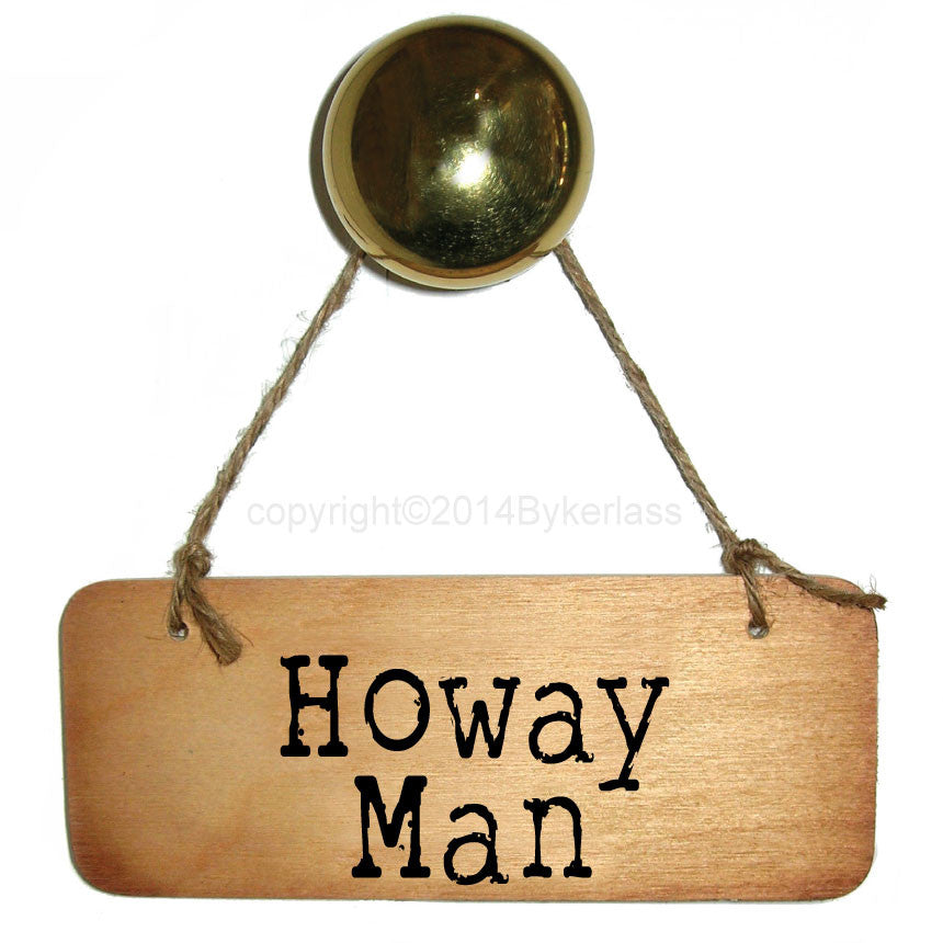 Howay Man Rustic North East Wooden Sign