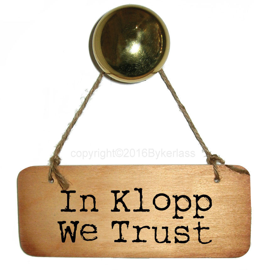 In Klopp We Trust Scouse Rustic Wooden Sign