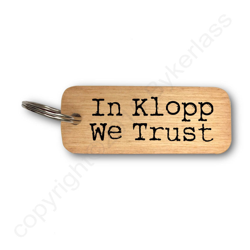 In Klopp We Trust Scouse Rustic Wooden Keyring 
