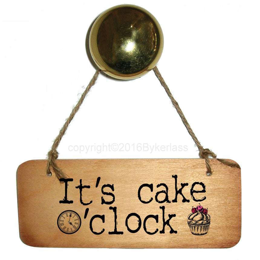 NEW! Its Cake o'clock Fab Wooden Sign