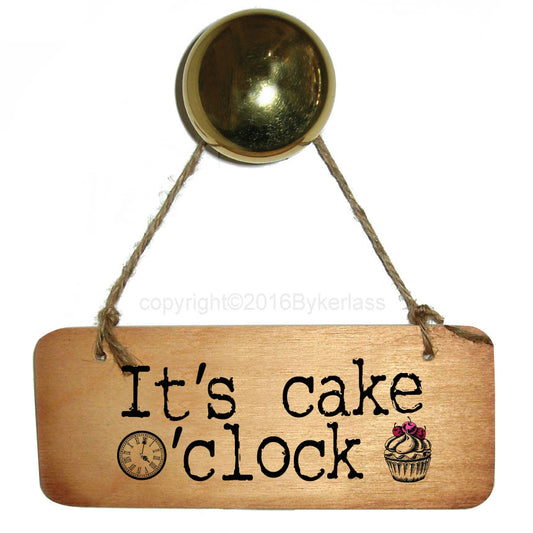NEW! Its Cake o'clock Fab Wooden Sign