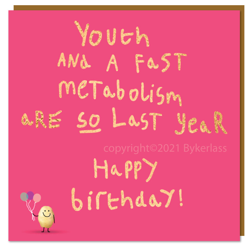 Youth and A Fast Metabolism - Lumpy Potato Lady Card by Wotmalike