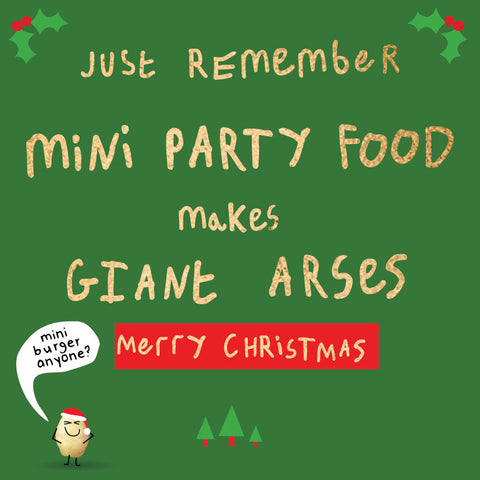 Just remember mini party food makes giant arses - Lumpy Potato Lady Christmas Card --- (LPX1)