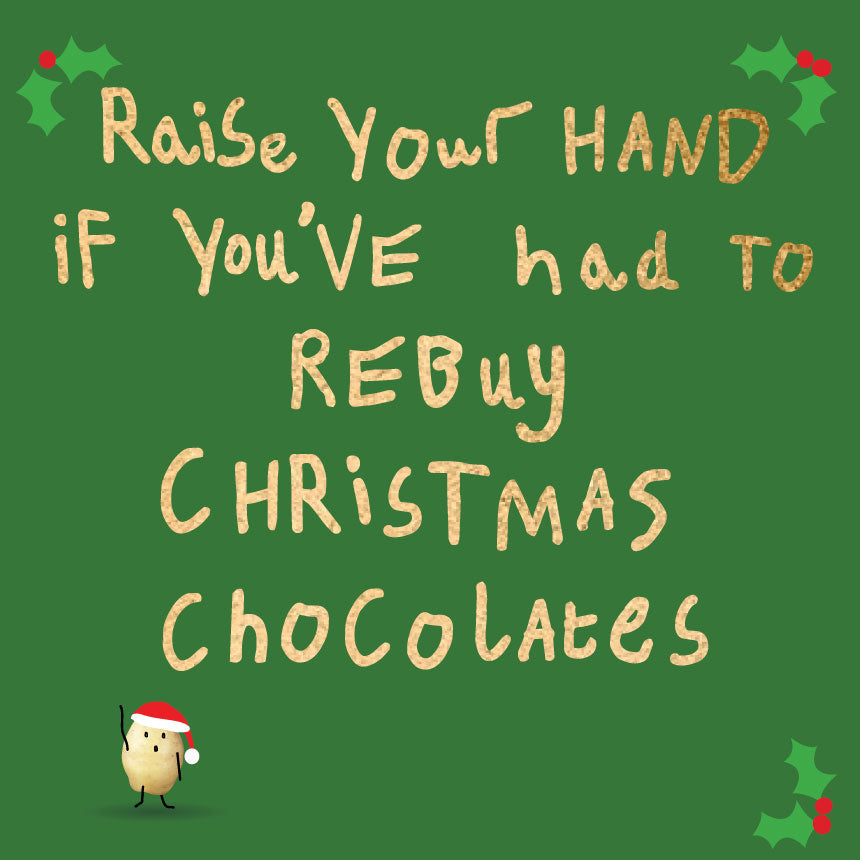 Raise your hand Christmas Chocolates - Lumpy Potato Lady Christmas Card by Wotmalike