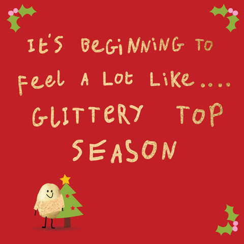 It's Beginning to Feel a lot like Glittery Top Season - Lumpy Potato Lady Christmas Card --- (LPX6)